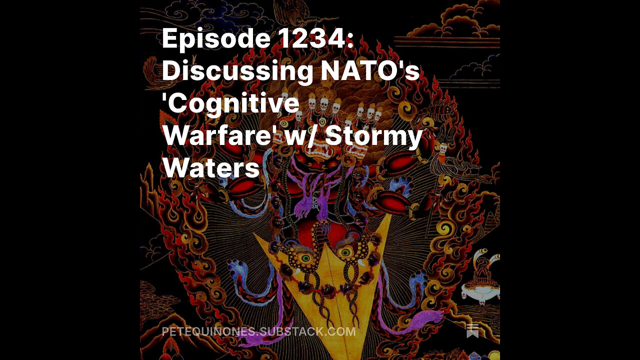 Episode 1234: Discussing NATO's 'Cognitive Warfare' w/ Stormy Waters
