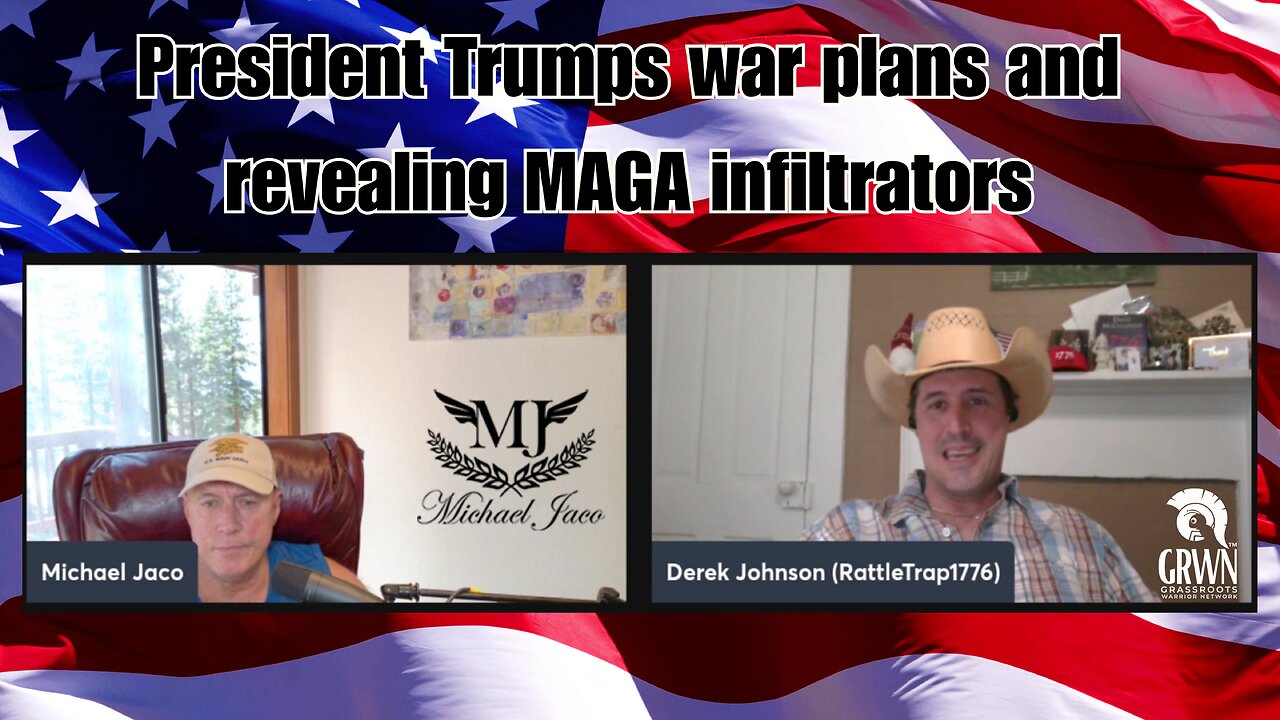 Derek Johnson on President Trumps war plans and revealing MAGA infiltrators