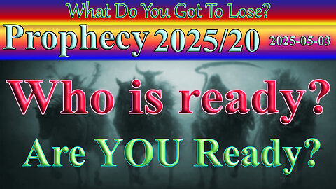 Who is Ready? Are YOU Ready?, Prophecy