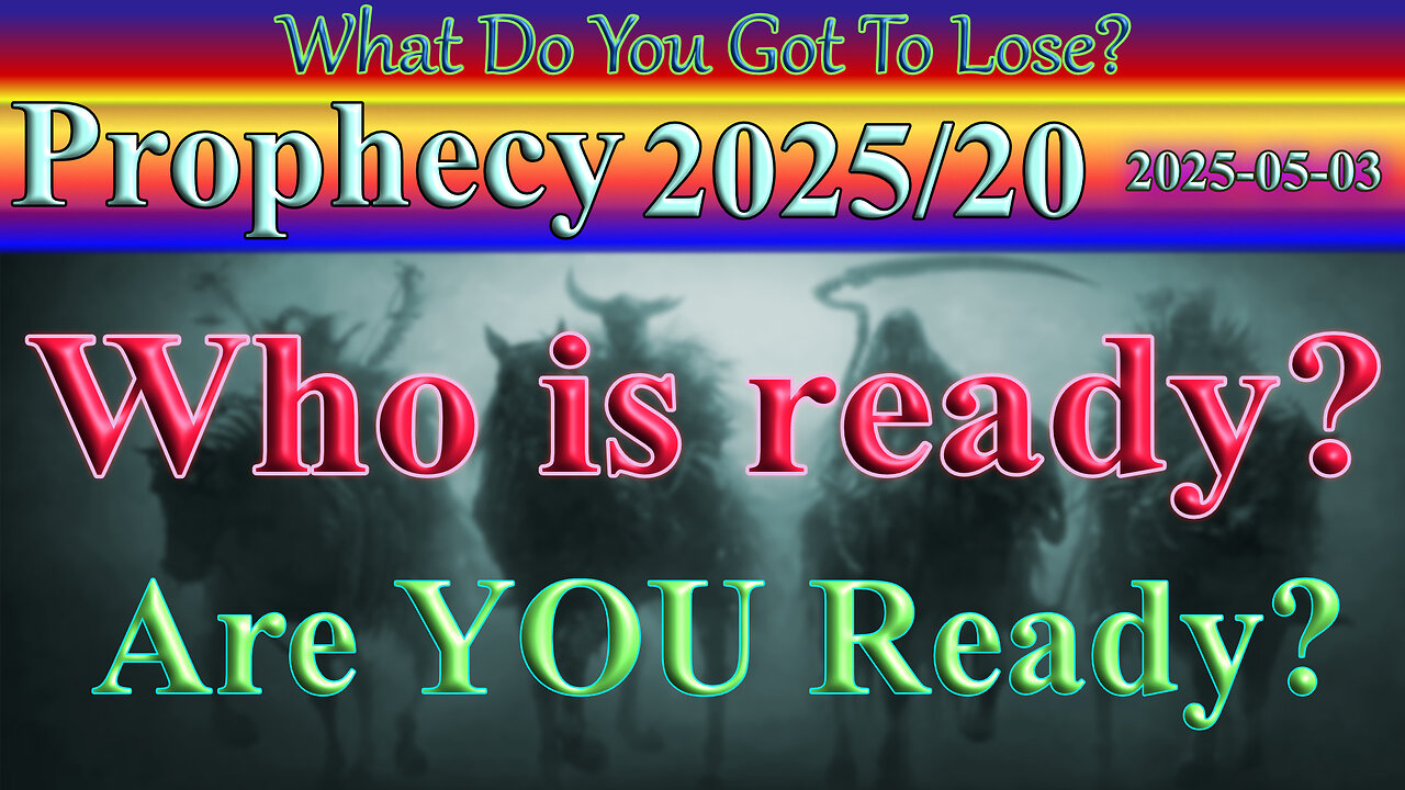 Who is Ready? Are YOU Ready?, Prophecy