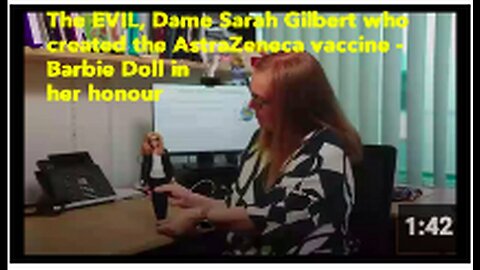 "Dame Sarah Gilbert: Evil Creator of AstraZeneca Vaccine Honoured with Barbie Doll"