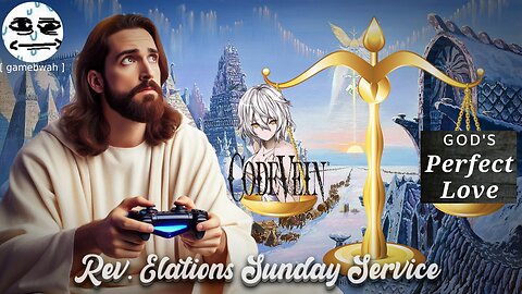 Code Vein |03/23/2025| Rev. Elation's Sunday Service