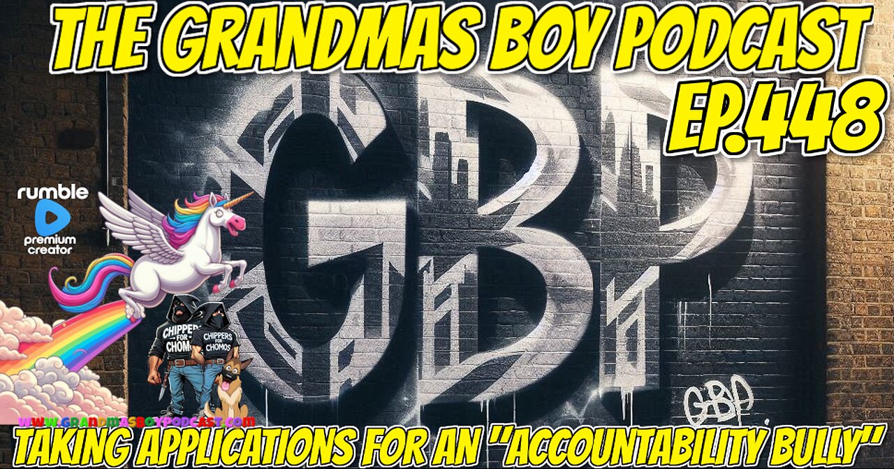 The Grandmas Boy Podcast EP448.TAKING APPLICATIONS FOR AN "ACCOUNTABILITY BULLY"-