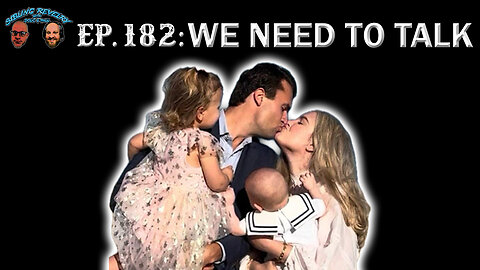 Sibling Revelry Ep. 182: We Need To Talk