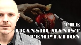 The Transhumanist Temptation: Can You Be Recreated? Technology and Ideology Are Reshaping Humanity