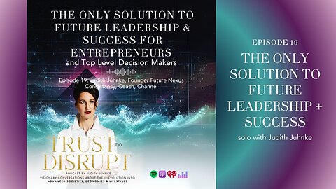 The Only Solution to Future Leadership & Success for Entrepreneurs and Top Level Decision Makers