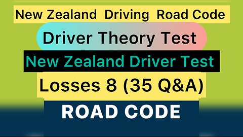 Lesson 8 (35 Q&A) | New Zealand Driving Road Code Test | Driver Theory Test | New Zealand Driver
