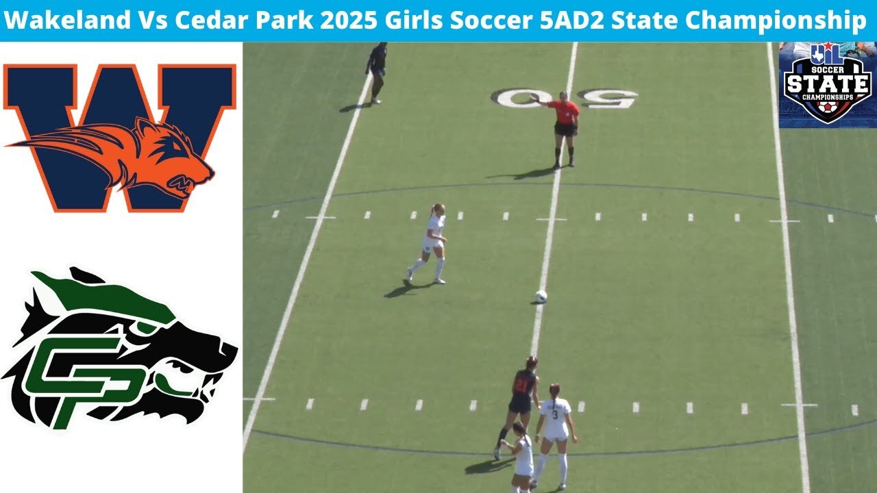 Frisco Wakeland Vs Cedar Park 2025 Girls Soccer 5AD2 State Championship