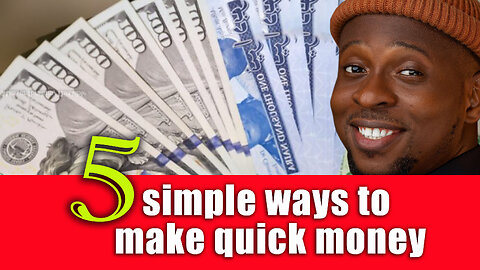 5 ways to make quick money