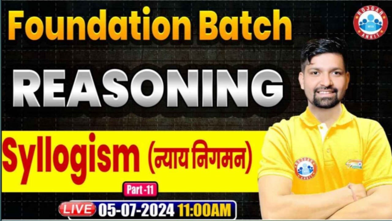 REASONING CLASS, SYLLOGISM CLASS #11