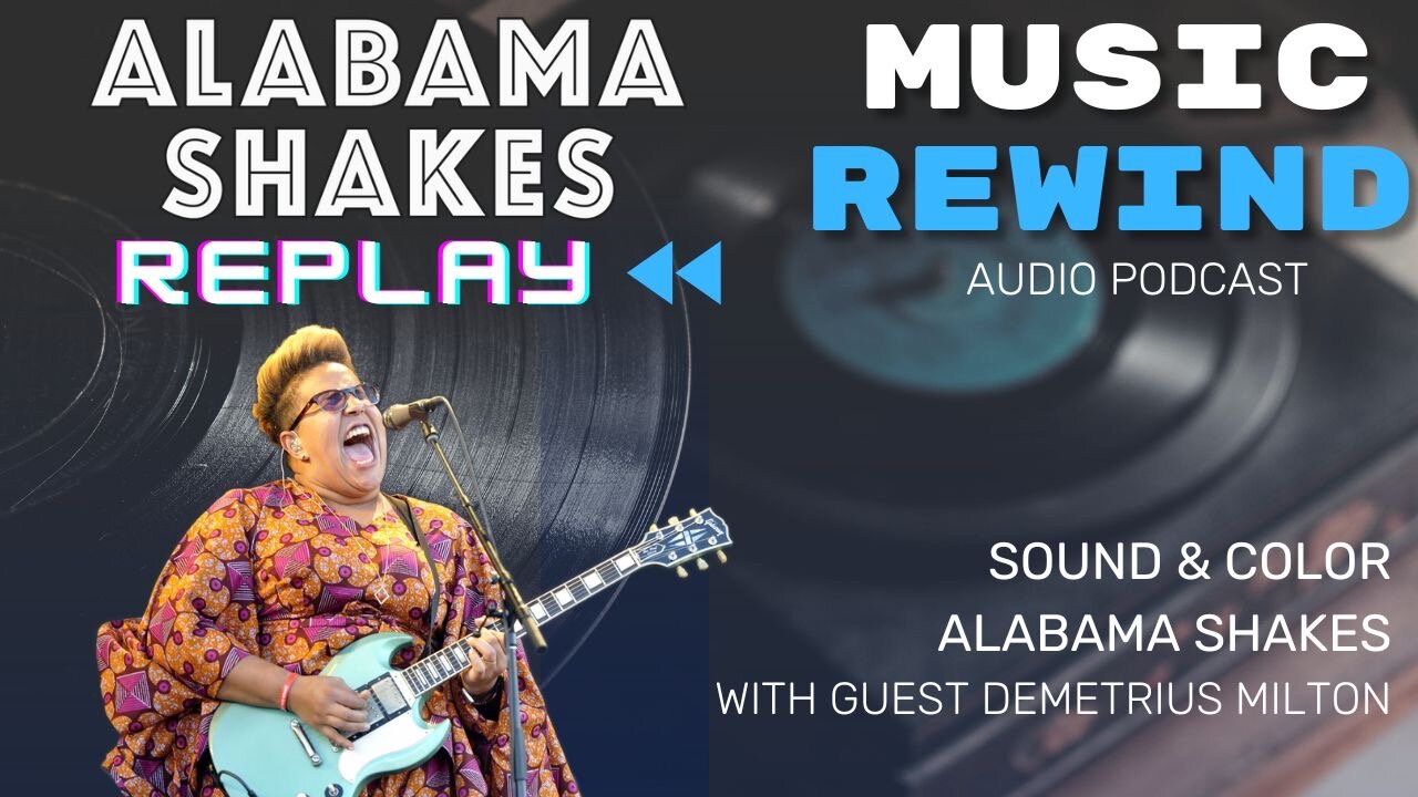 Replay: Alabama Shakes - Sound & Color with guest Demitrius Milton