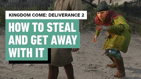Kingdom Come Deliverance 2 - How To Steal (Lockpicking, Pickpocketing and S