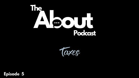 Taxes | Episode Five