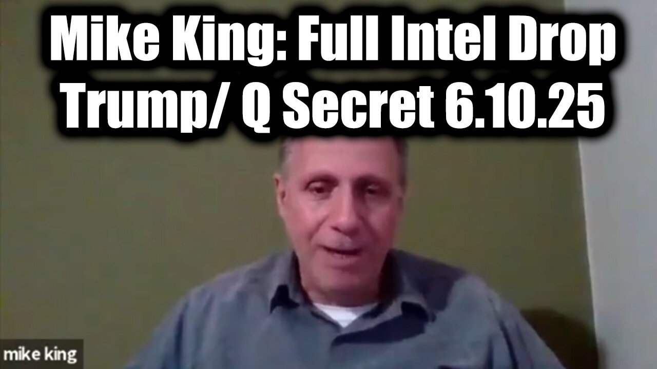 Mike King: Full Intel Drop - Trump/ Q Secret 6.10.25, Special Op in Full Swing! Get Ready For The Next Phase!