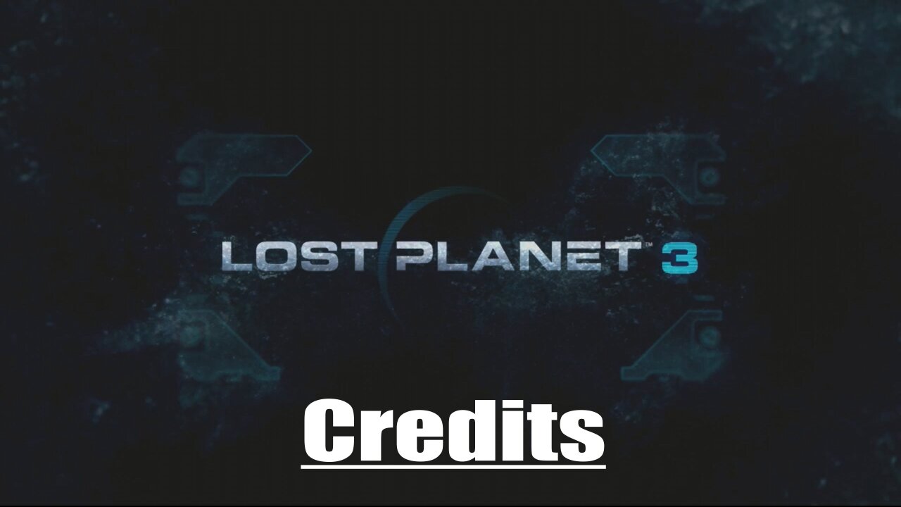 Lost Planet 3: (Credits)