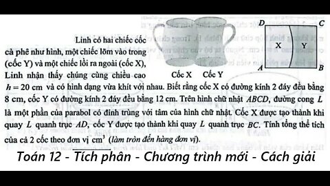 Toán 12: Linh có hai chiếc cốc cà phê như hình, một chiếc lõm vào trong (cốc Y) và một chiếc lồi ra