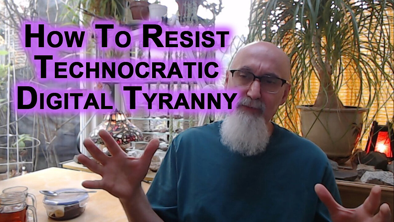 How To Resist Technocratic Digital Tyranny: Build Community/Credit/Trade/Barter Locally Decentralize