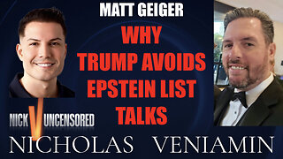 Matt Geiger Discusses Trump Avoids Epstein List Talks with Nicholas Veniamin