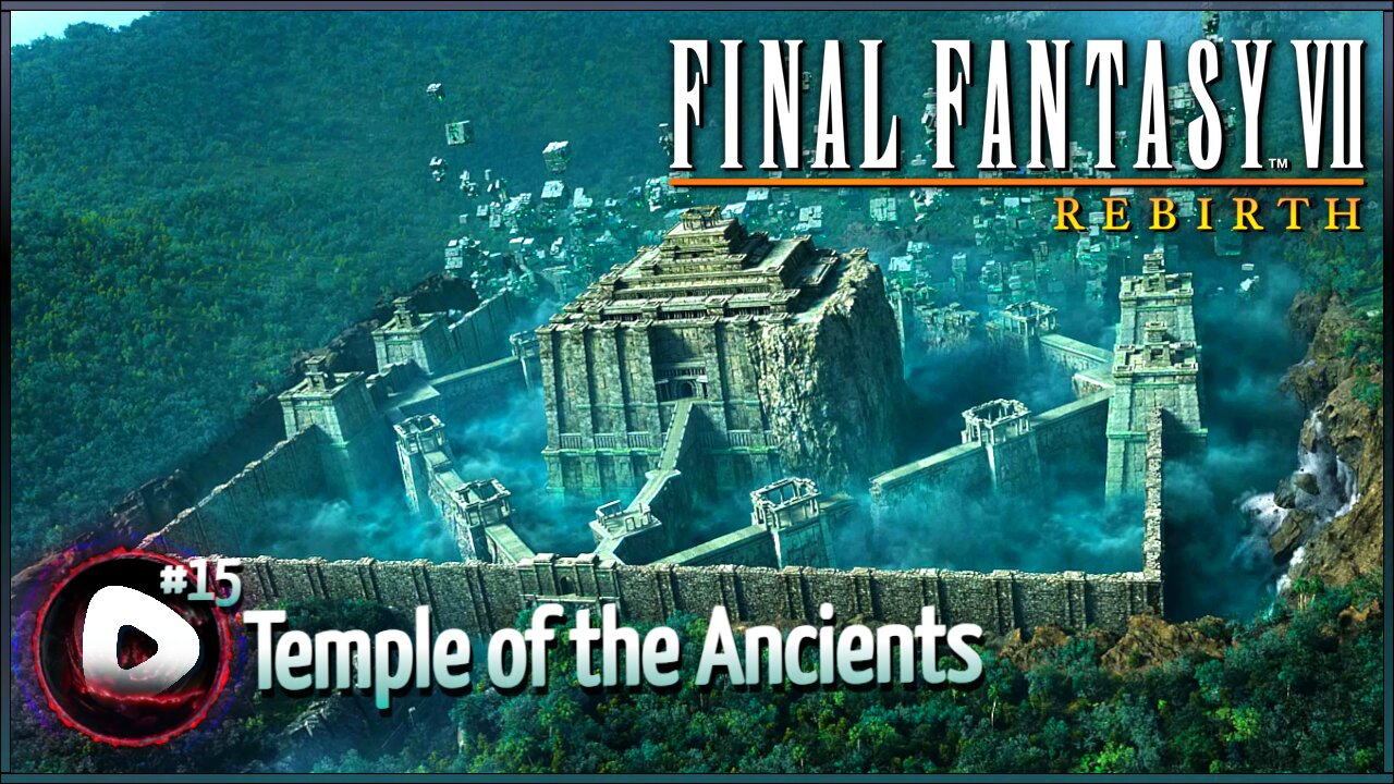 Final Fantasy VII Rebirth | Jdub's Journey Part 15 | Search For The Temple of the Ancients