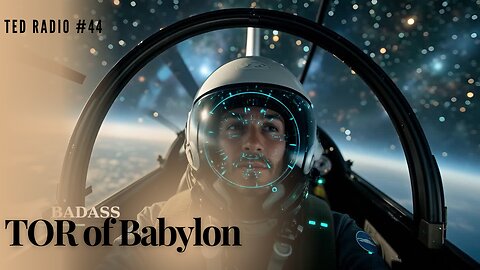 TED RADIO 44 TOR of Babylon