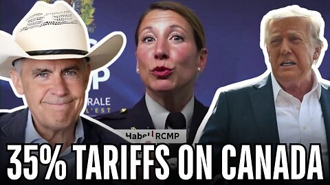 Trump's 35% Tariffs but Carney's on Vacation, RCMP's 'Extremist' Claim, Manitoba Fires & Epstein