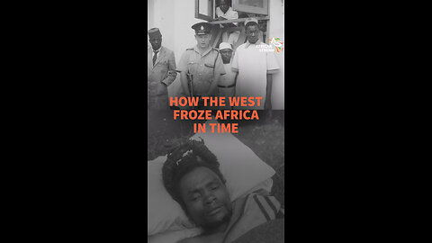 HOW THE WEST FROZE AFRICA IN TIME