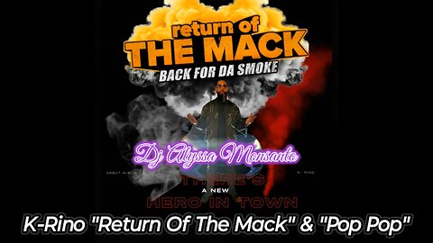 K-Rino - Return Of The Mack & Pop Pop (Slowed by Dj Alyssa) "Return Of The Mack: Back For The Smoke"