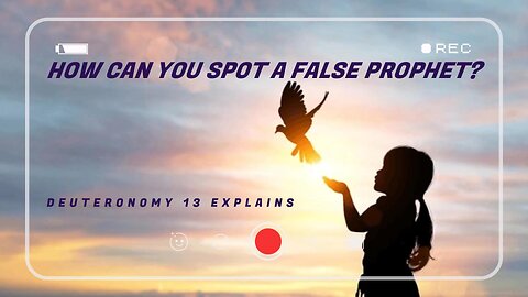 How Can You Spot a False Prophet? Deuteronomy 13