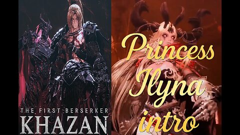 Princess Ilyna intro | The First Berserker Khazan