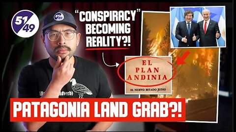 TOURISTS or AGENTS — Who is Really Behind the Patagonia Wildfires? ~ by 51-49 with James Li (1.12.26)