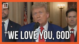 President Trump: "We Love You, God"
