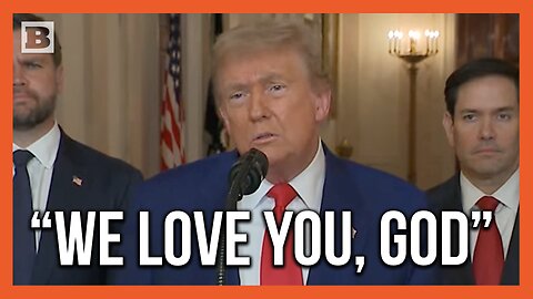 President Trump: "We Love You, God"
