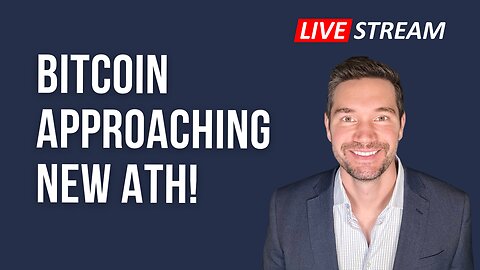 Bitcoin Approaching New ATH!