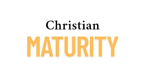Christian Maturity - Mark Feliciano
