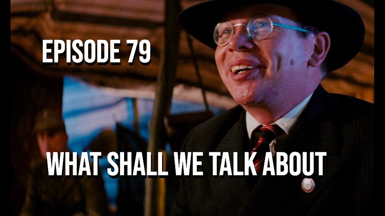 Episode 79 - What Shall We Talk About?