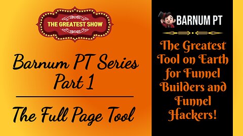 Barnum PT - Part 1: The Full Page Tool (FREE ClickFunnels Browser Extension for Funnel Hackers)