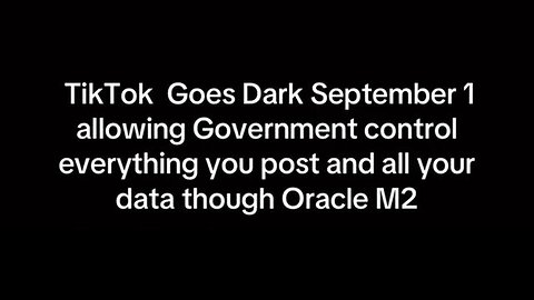 FYI TikTok Goes Dark September 1...