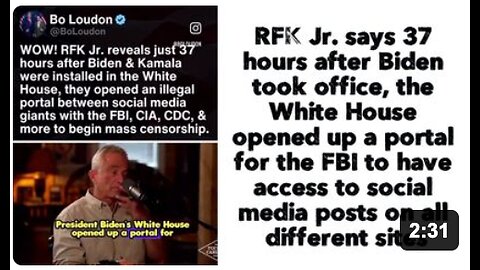 RFK Jr. says 37 hours after Biden took office, the White House opened up a portal for the FBI to have access to social media posts on all different sites