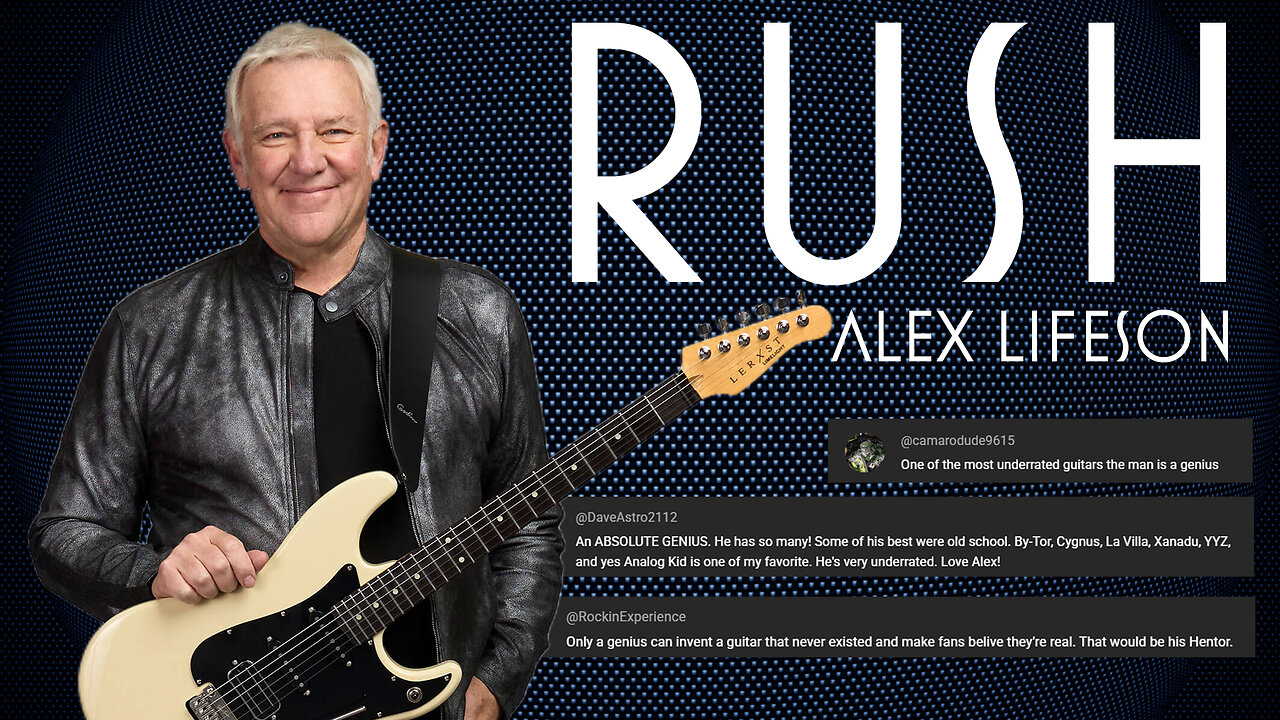 Why We Love Alex Lifeson of Rush - Your Feedback & Comments