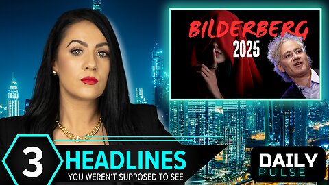 Bilderberg 2025: Depopulation, DeSantis’s Car Defense, 31 Protest NGO's Unmasked | Daily Pulse Ep 45