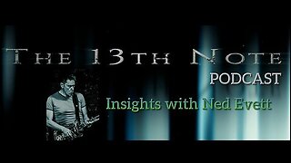 The 13th Note Interview w/ American Singer/Song Writer Ned Evett