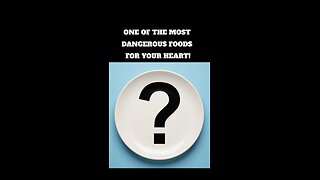One of the most dangerous foods for your heart. It's not what you think.