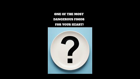 One of the most dangerous foods for your heart. It's not what you think.