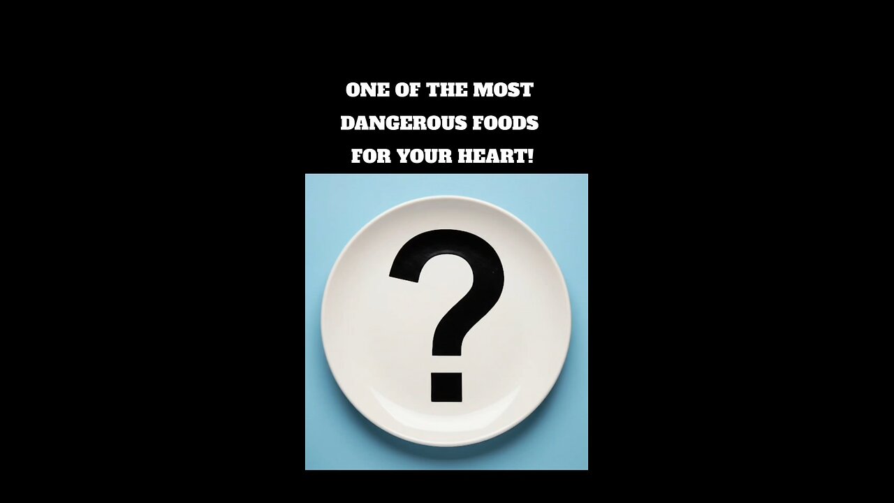 One of the most dangerous foods for your heart. It's not what you think.