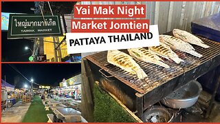 Yai Mak Night Market Jomtien Beach - Pattaya Thailand 2025 - Street Food, Shopping and More