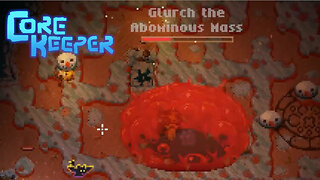 Core Keeper First Boss (Solo) – Glurch the Abominous Mass
