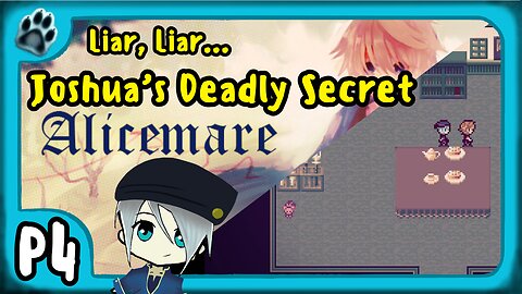 Alicemare P4 | Liar, Liar...Joshua's Deadly Secret