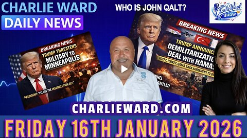 CHARLIE WARD DAILY NEWS WITH CHARLIE WARD & DREW DEMI FRIDAY 16TH JANUARY 2026