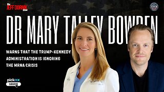 The Jeff Dornik Show - Dr Mary Talley Bowden Warns That the Trump-Kennedy Administration Is Ignoring the mRNA Crisis