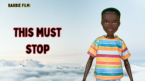 Barbie film " This Must Stop"